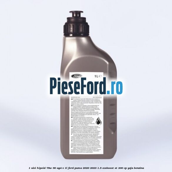 1 Ulei hipoid 75W-90 AG4 V 1L Ford Puma 2020-2023 1.5 EcoBoost ST 200 cp YZJA benzina