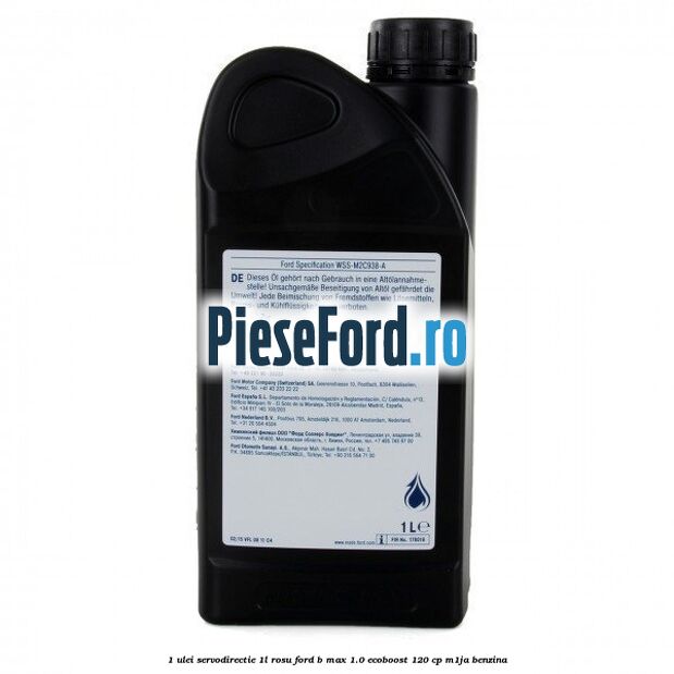 1 Ulei Servodirectie 1L rosu Ford B-Max 1.0 EcoBoost 120 cp M1JA benzina