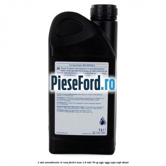 1 Ulei Servodirectie 1L rosu Ford B-Max 1.5 TDCi 75 cp UGJC, UGJG, XUJA, XUJB diesel