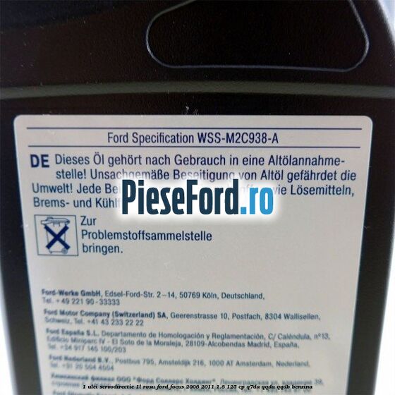 1 Ulei Servodirectie 1L rosu Ford Focus 2008-2011 1.8 125 cp Q7DA, QQDA, QQDB benzina