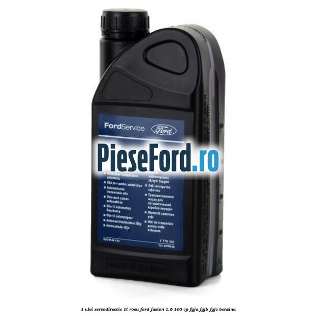 1 Ulei Servodirectie 1L rosu Ford Fusion 1.6 100 cp FYJA, FYJB, FYJC benzina