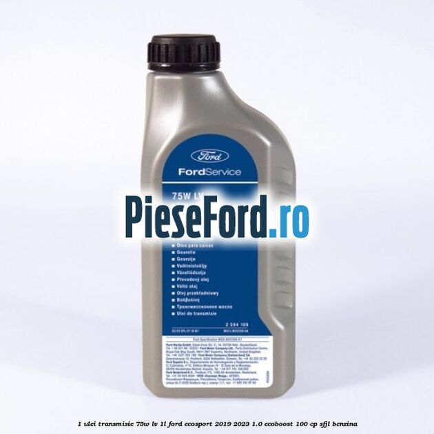 1 Ulei transmisie 75W LV 1L Ford EcoSport 2019-2023 1.0 EcoBoost 100 cp SFJL benzina