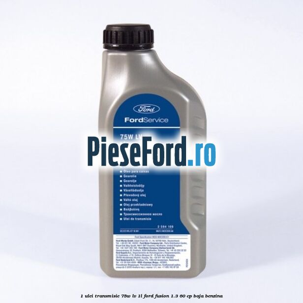 1 Ulei transmisie 75W LV 1L Ford Fusion 1.3 60 cp BAJA benzina