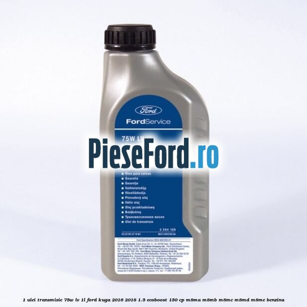1 Ulei transmisie 75W LV 1L Ford Kuga 2016-2018 1.5 EcoBoost 150 cp M8MA, M8MB, M8MC, M8MD, M8ME benzina