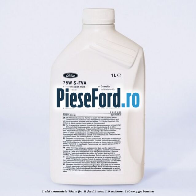 1 Ulei transmisie 75W S-FVA 1L Ford B-Max 1.0 EcoBoost 140 cp YYJC benzina