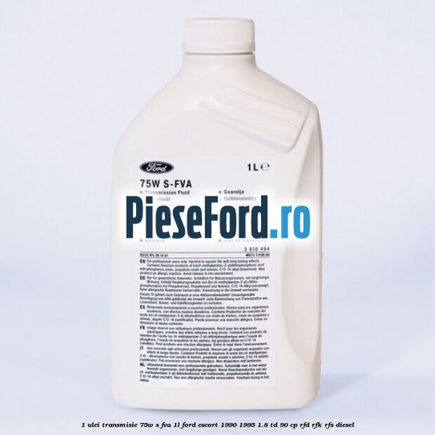 1 Ulei transmisie 75W S-FVA 1L Ford Escort 1990-1995 1.8 TD 90 cp RFD, RFK, RFS diesel