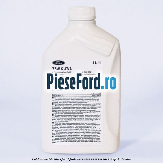 1 Ulei transmisie 75W S-FVA 1L Ford Escort 1995-1998 1.8 16V 115 cp RKC benzina