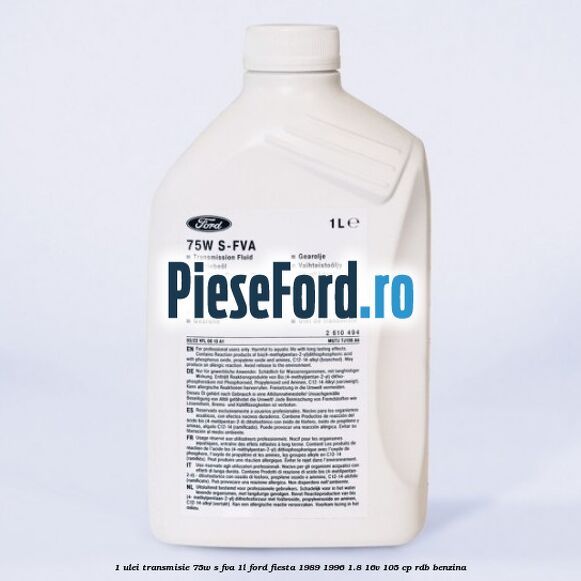 1 Ulei transmisie 75W S-FVA 1L Ford Fiesta 1989-1996 1.8 16V 105 cp RDB benzina