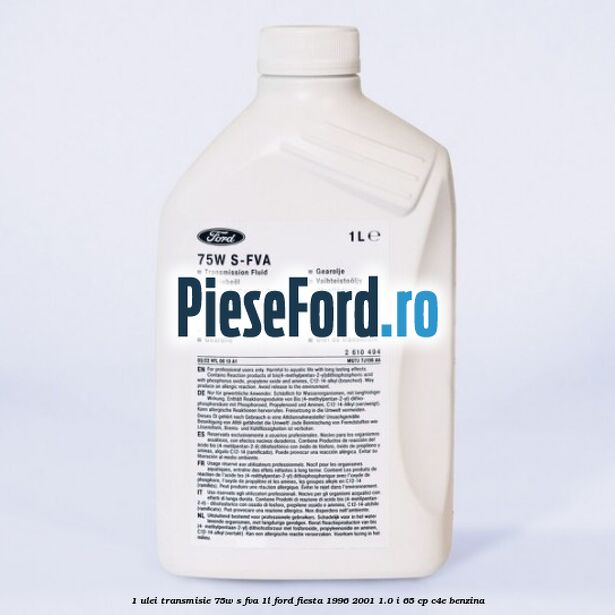 1 Ulei transmisie 75W S-FVA 1L Ford Fiesta 1996-2001 1.0 i 65 cp C4E benzina