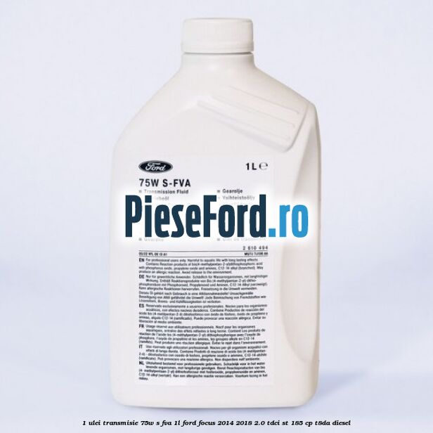 1 Ulei transmisie 75W S-FVA 1L Ford Focus 2014-2018 2.0 TDCi ST 185 cp T8DA diesel