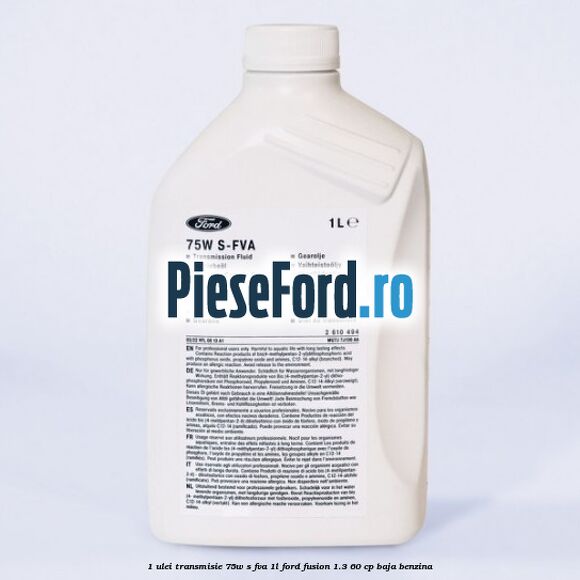 1 Ulei transmisie 75W S-FVA 1L Ford Fusion 1.3 60 cp BAJA benzina