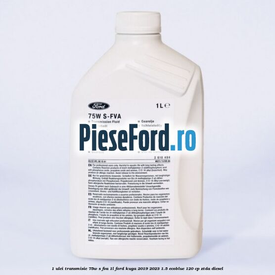 1 Ulei transmisie 75W S-FVA 1L Ford Kuga 2019-2023 1.5 EcoBlue 120 cp ZTDA diesel