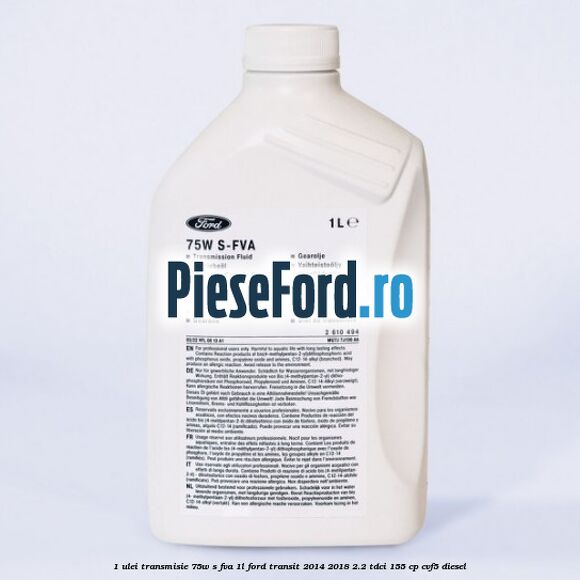 1 Ulei transmisie 75W S-FVA 1L Ford Transit 2014-2018 2.2 TDCi 155 cp