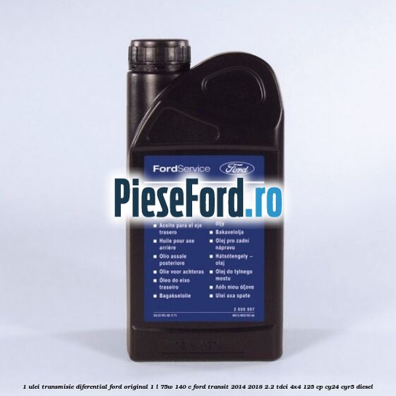 1 Ulei transmisie diferential Ford Original 1 L 75W-140 C Ford Transit 2014-2018 2.2 TDCi 4x4 125 cp CY24, CYR5 diesel