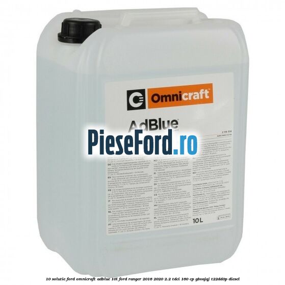 10 Solutie Ford OmniCraft ADBlue 10L Ford Ranger 2016-2020 2.2 TDCi 160 cp GBVAJQJ, T22DD0P diesel