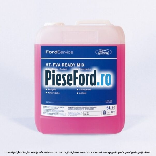 5 Antigel Ford HT-FVA Ready Mix culoare roz -35C 5L Ford Focus 2008-2011 1.6 TDCi 109 cp G8DA, G8DB, G8DD, G8DE, G8DF diesel