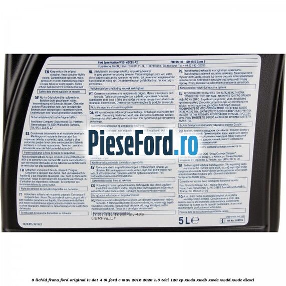 5 Lichid frana Ford Original LV Dot 4 5L Ford C-Max 2016-2020 1.5 TDCi 120 cp XWDA, XWDB, XWDC, XWDD, XWDE diesel