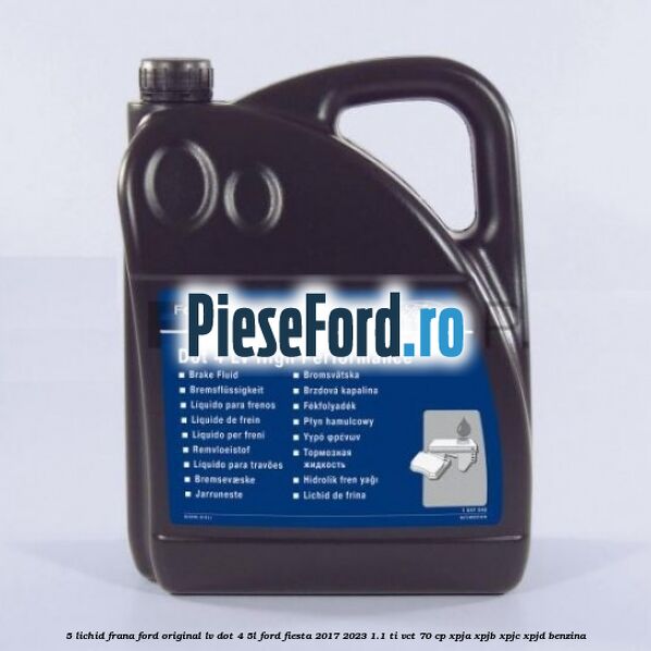 5 Lichid frana Ford Original LV Dot 4 5L Ford Fiesta 2017-2023 1.1 Ti-VCT 70 cp XPJA, XPJB, XPJC, XPJD benzina