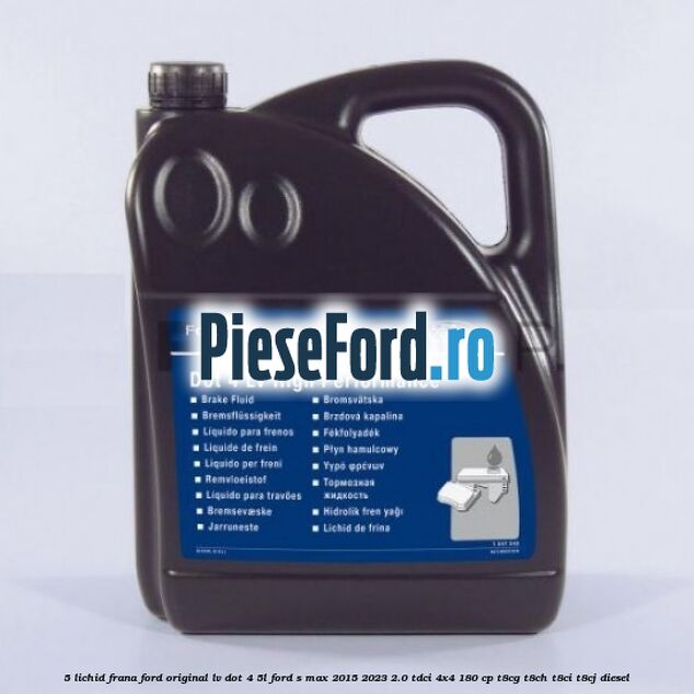 5 Lichid frana Ford Original LV Dot 4 5L Ford S-Max 2015-2023 2.0 TDCi 4x4 180 cp T8CG, T8CH, T8CI, T8CJ diesel