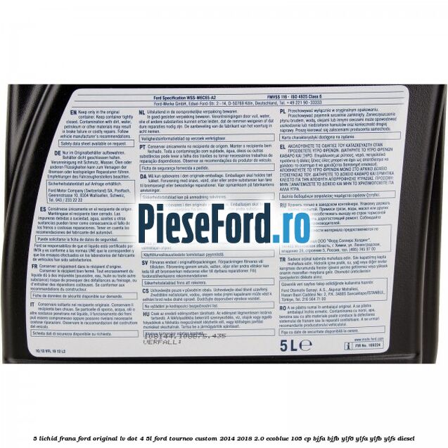 5 Lichid frana Ford Original LV Dot 4 5L Ford Tourneo Custom 2014-2018 2.0 EcoBlue 105 cp 5 Lichid frana Ford Original LV Dot 4 5L Ford Tourneo Custom 2014-2018 2.0 EcoBlue 105 cp BJFA, BJFB, YLF6, YLFA, YLFB, YLFS diesel