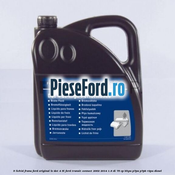 5 Lichid frana Ford Original LV Dot 4 5L Ford Transit Connect 2002-2014 1.8 Di 75 cp BHPA, P7PA, P7PB, R2PA diesel