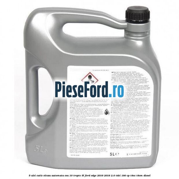 5 Ulei cutie viteza automata CVA 10 trepte 5L Ford Edge 2016-2018 2.0 TDCi 180 cp T8CC, T8CM diesel