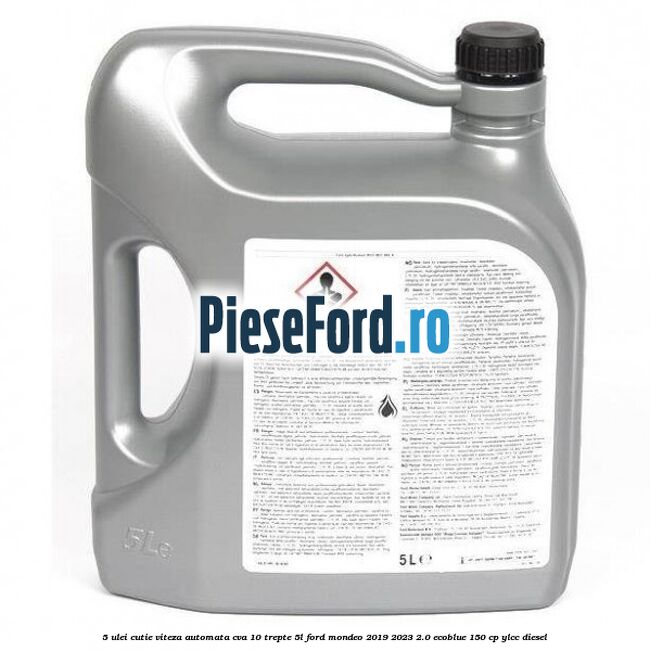 5 Ulei cutie viteza automata CVA 10 trepte 5L Ford Mondeo 2019-2023 2.0 EcoBlue 150 cp YLCC diesel