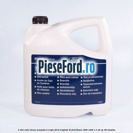 5 Ulei cutie viteza manuala 5 trepte Ford original 5L Ford Fiesta 1989-1996 1.0 45 cp TLB benzina