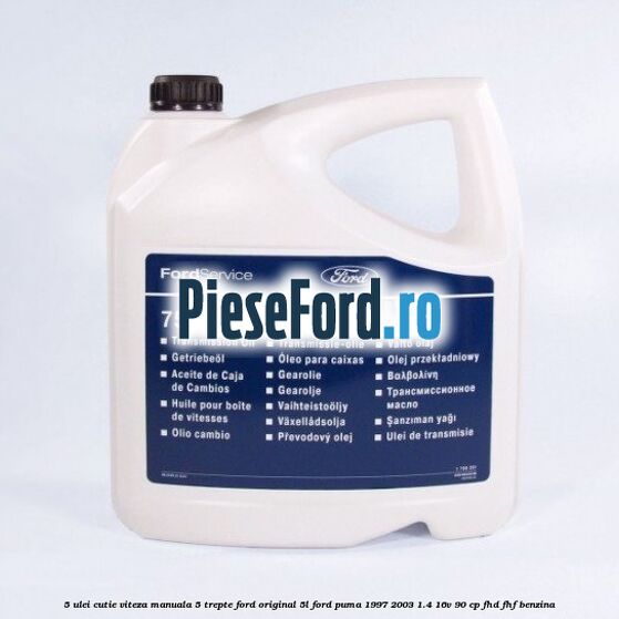 5 Ulei cutie viteza manuala 5 trepte Ford original 5L Ford Puma 1997-2003 1.4 16V 90 cp FHD, FHF benzina