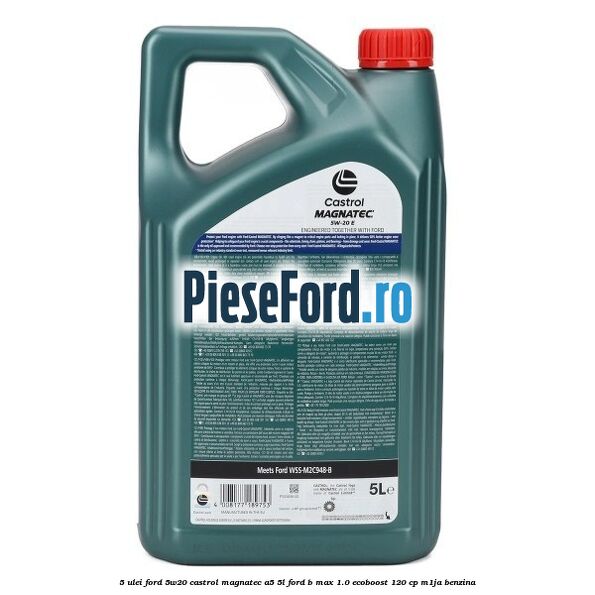 5 Ulei Ford 5W20 Castrol Magnatec A5 5L Ford B-Max 1.0 EcoBoost 120 cp M1JA benzina
