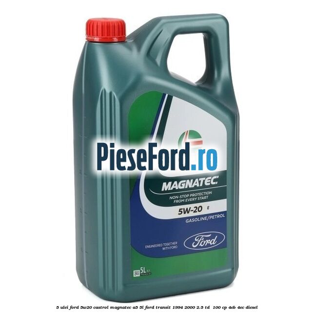 5 Ulei Ford 5W20 Castrol Magnatec A5 5L Ford Transit 1994-2000 2.5 TD  100 cp