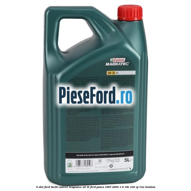 5 Ulei Ford 5W30 Castrol Magnatec A5 5L Ford Puma 1997-2003 1.6 16V 103 cp 5 Ulei Ford 5W30 Castrol Magnatec A5 5L Ford Puma 1997-2003 1.6 16V 103 cp L1W benzina