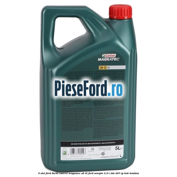 5 Ulei Ford 5W30 Castrol Magnatec A5 5L Ford Scorpio 2.9 i 24V 207 cp BOB benzina