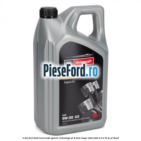 5 Ulei Ford 5W30 Motorcraft Syntetic Technology A5 5L Ford Ranger 2002-2006 2.5 D 78 cp
