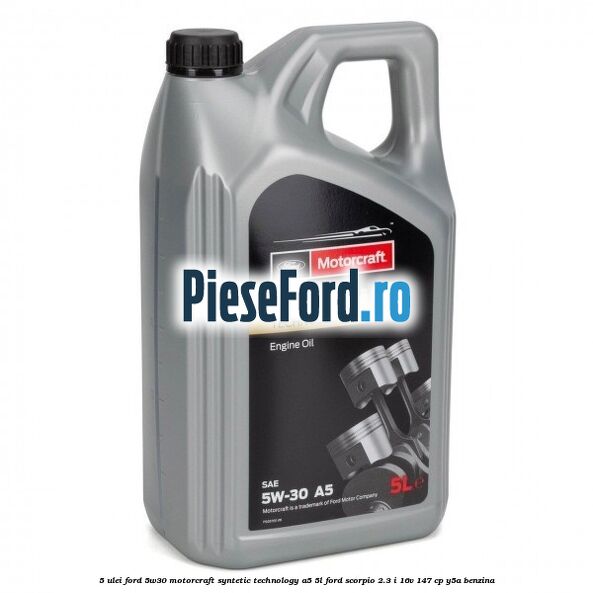 5 Ulei Ford 5W30 Motorcraft Syntetic Technology A5 5L Ford Scorpio 2.3 i 16V 147 cp