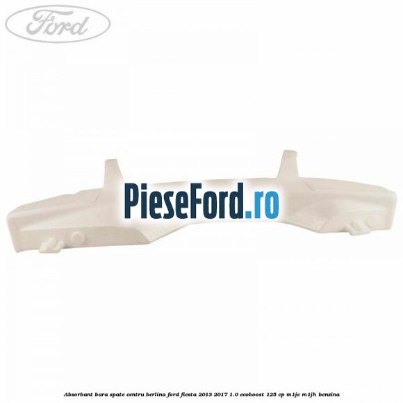 Absorbant bara spate centru berlina Ford Fiesta 2013-2017 1.0 EcoBoost 125 cp M1JE, M1JH benzina