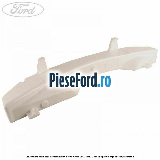 Absorbant bara spate centru berlina Ford Fiesta 2013-2017 1.25 82 cp SNJA, SNJB, SNJC, SNJD benzina
