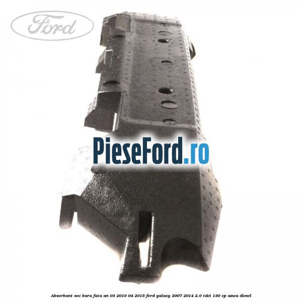Absorbant soc bara fata an 03/2010-04/2015 Ford Galaxy 2007-2014 2.0 TDCi 130 cp Absorbant soc bara fata an 03/2010-04/2015 Ford Galaxy 2007-2014 2.0 TDCi 130 cp AZWA diesel