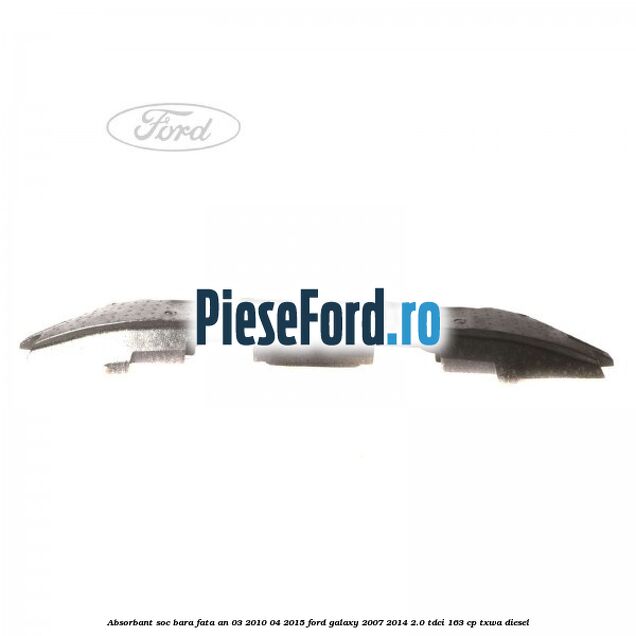 Absorbant soc bara fata an 03/2010-04/2015 Ford Galaxy 2007-2014 2.0 TDCi 163 cp Absorbant soc bara fata an 03/2010-04/2015 Ford Galaxy 2007-2014 2.0 TDCi 163 cp TXWA diesel