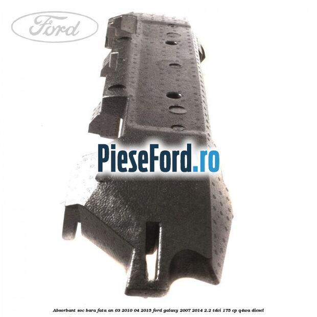Absorbant soc bara fata an 03/2010-04/2015 Ford Galaxy 2007-2014 2.2 TDCi 175 cp Q4WA diesel