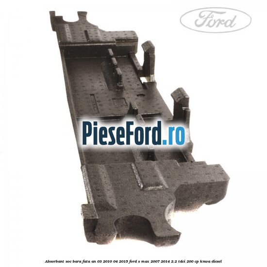 Absorbant soc bara fata an 03/2010-04/2015 Ford S-Max 2007-2014 2.2 TDCi 200 cp KNWA diesel