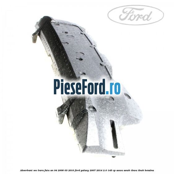 Absorbant soc bara fata an 04/2006-03/2010 Ford Galaxy 2007-2014 2.0 145 cp AOWA, AOWB, TBWA, TBWB benzina