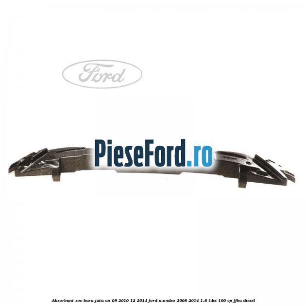Absorbant soc bara fata an 09/2010-12/2014 Ford Mondeo 2008-2014 1.8 TDCi 100 cp FFBA diesel