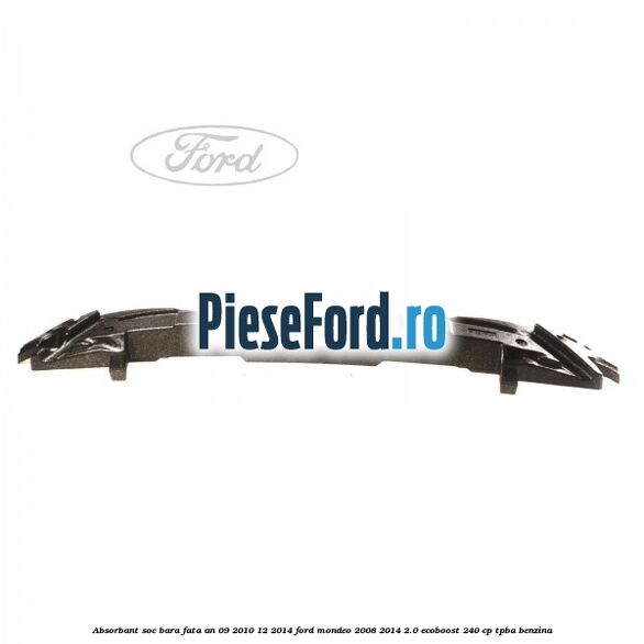 Absorbant soc bara fata an 09/2010-12/2014 Ford Mondeo 2008-2014 2.0 EcoBoost 240 cp TPBA benzina