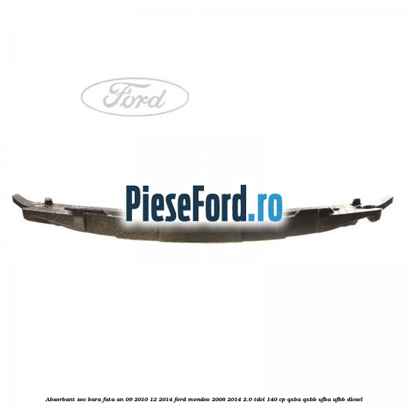 Absorbant soc bara fata an 09/2010-12/2014 Ford Mondeo 2008-2014 2.0 TDCi 140 cp QXBA, QXBB, UFBA, UFBB diesel