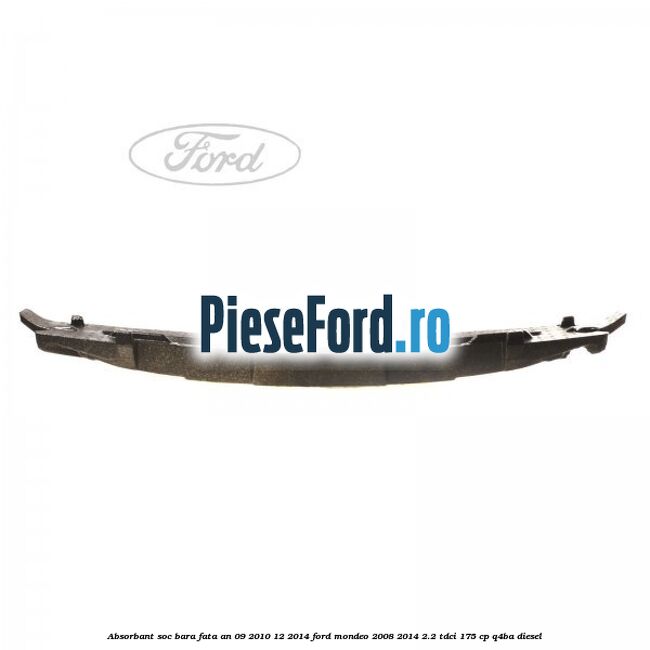 Absorbant soc bara fata an 09/2010-12/2014 Ford Mondeo 2008-2014 2.2 TDCi 175 cp Q4BA diesel