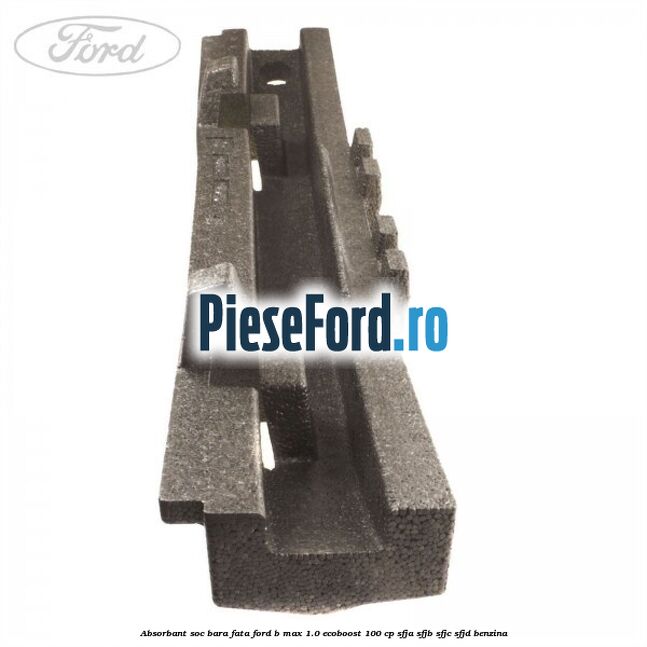Absorbant soc bara fata Ford B-Max 1.0 EcoBoost 100 cp SFJA, SFJB, SFJC, SFJD benzina