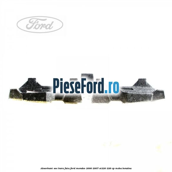 Absorbant soc bara fata Ford Mondeo 2000-2007 ST220 226 cp Absorbant soc bara fata Ford Mondeo 2000-2007 ST220 226 cp MEBA benzina