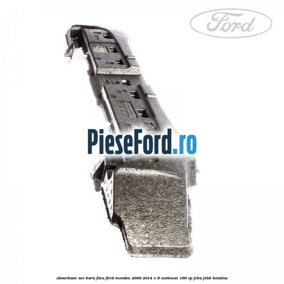 Absorbant soc bara fata Ford Mondeo 2008-2014 1.6 EcoBoost 160 cp JTBA, JTBB benzina