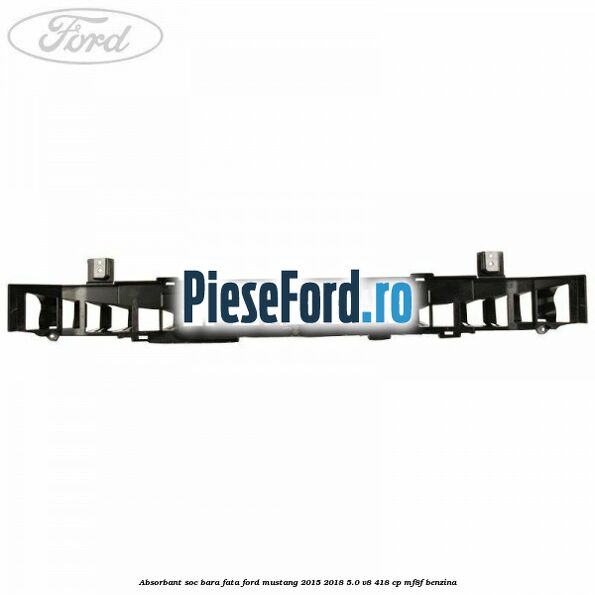 Absorbant soc bara fata Ford Mustang 2015-2018 5.0 V8 418 cp MF8F benzina